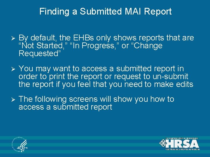 Finding a Submitted MAI Report Ø By default, the EHBs only shows reports that