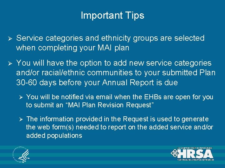Important Tips Ø Service categories and ethnicity groups are selected when completing your MAI