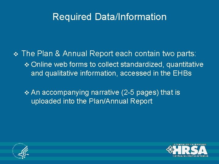Required Data/Information v The Plan & Annual Report each contain two parts: v Online