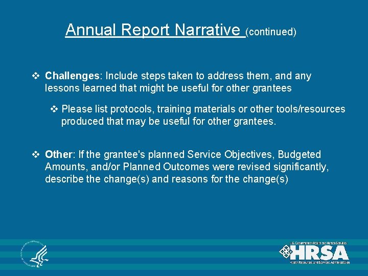 Annual Report Narrative (continued) v Challenges: Include steps taken to address them, and any