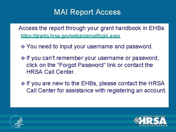 MAI Report Access Ø Access the report through your grant handbook in EHBs: https: