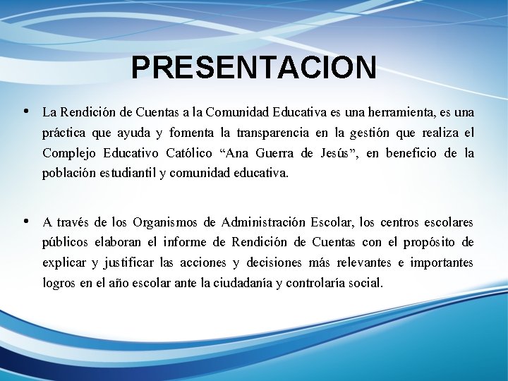 PRESENTACION • La Rendición de Cuentas a la Comunidad Educativa es una herramienta, es