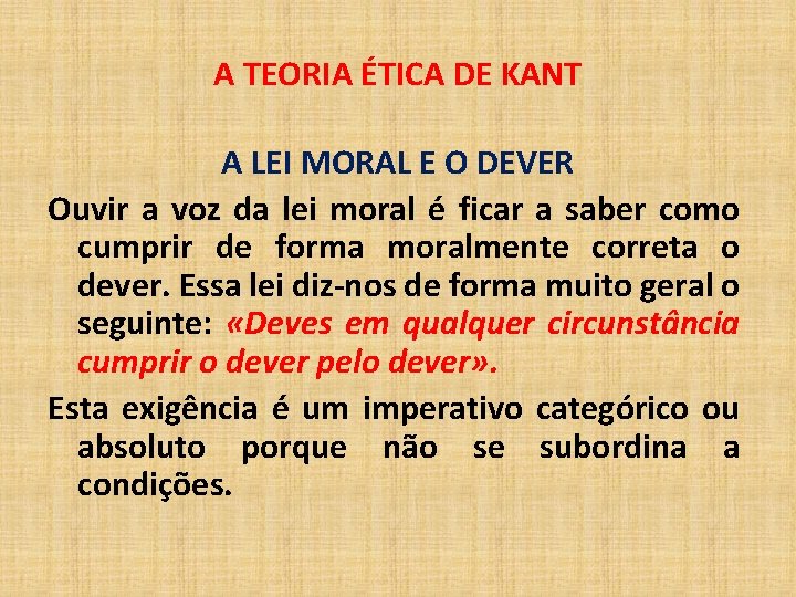 A TEORIA ÉTICA DE KANT A LEI MORAL E O DEVER Ouvir a voz