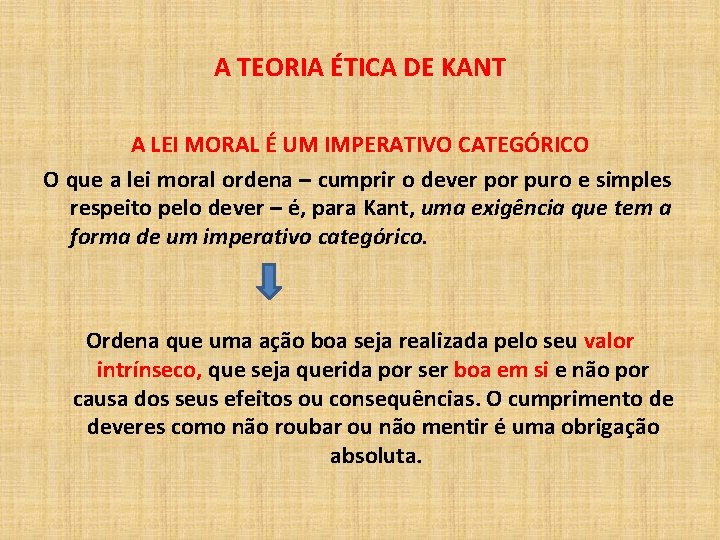 A TEORIA ÉTICA DE KANT A LEI MORAL É UM IMPERATIVO CATEGÓRICO O que