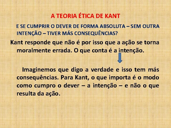 A TEORIA ÉTICA DE KANT E SE CUMPRIR O DEVER DE FORMA ABSOLUTA –