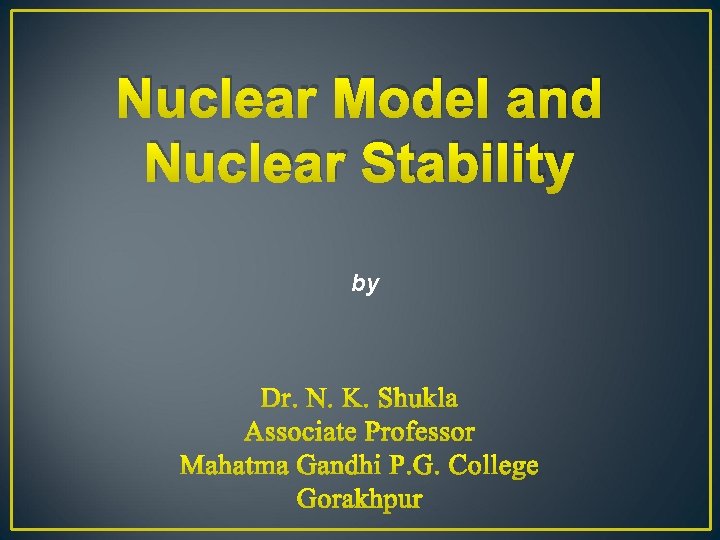 Nuclear Model and Nuclear Stability by 