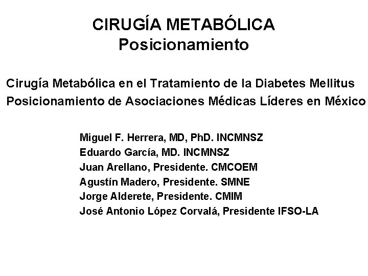 CIRUGÍA METABÓLICA Posicionamiento Cirugía Metabólica en el Tratamiento de la Diabetes Mellitus Posicionamiento de