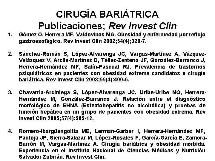 CIRUGÍA BARIÁTRICA Publicaciones; Rev Invest Clin 1. Gómez O, Herrera MF, Valdovinos MA. Obesidad