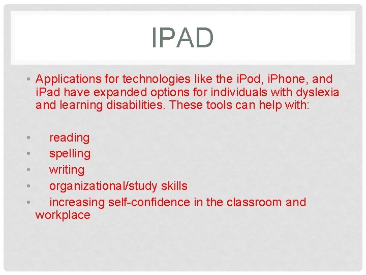 IPAD • Applications for technologies like the i. Pod, i. Phone, and i. Pad