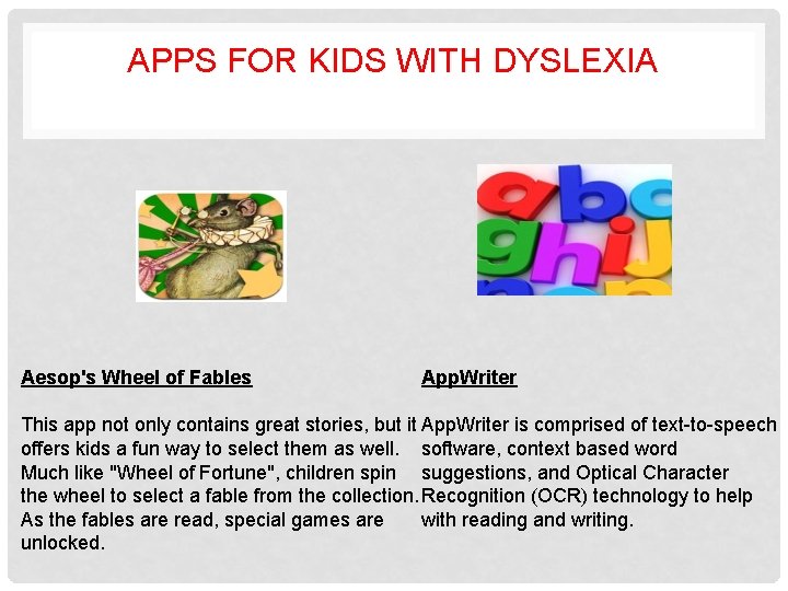APPS FOR KIDS WITH DYSLEXIA Aesop's Wheel of Fables App. Writer This app not