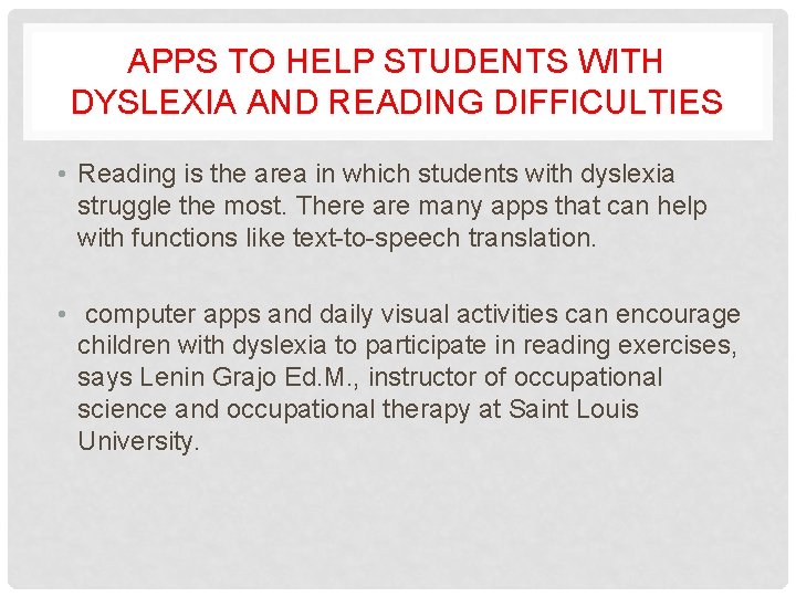 APPS TO HELP STUDENTS WITH DYSLEXIA AND READING DIFFICULTIES • Reading is the area