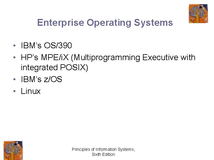 Enterprise Operating Systems • IBM’s OS/390 • HP’s MPE/i. X (Multiprogramming Executive with integrated