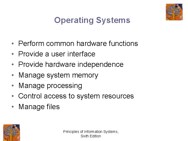 Operating Systems • • Perform common hardware functions Provide a user interface Provide hardware