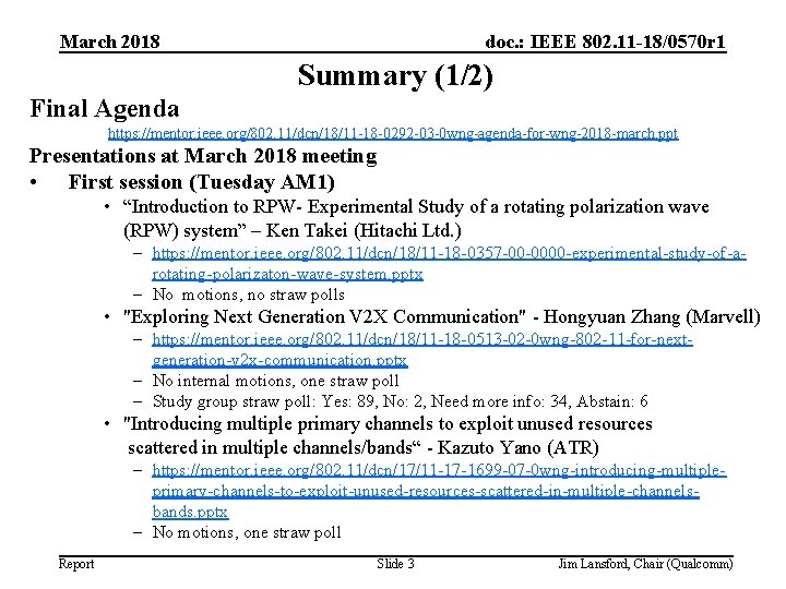March 2018 doc. : IEEE 802. 11 -18/0570 r 1 Summary (1/2) Final Agenda