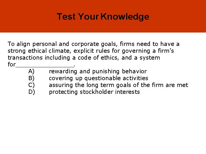 3 -13 Test Your Knowledge To align personal and corporate goals, firms need to