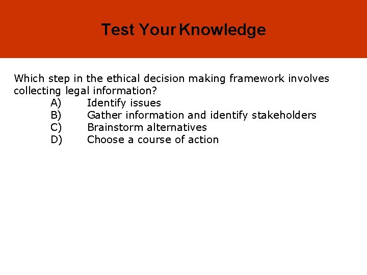 3 -24 Test Your Knowledge Which step in the ethical decision making framework involves