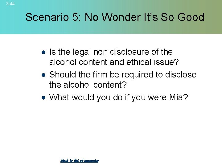 3 -44 Scenario 5: No Wonder It’s So Good l l l Is the