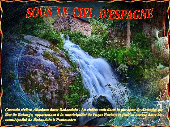 Cascade rivière Alvedosa dans Redondela. La rivière nait dans la paroisse de Amoedo, au