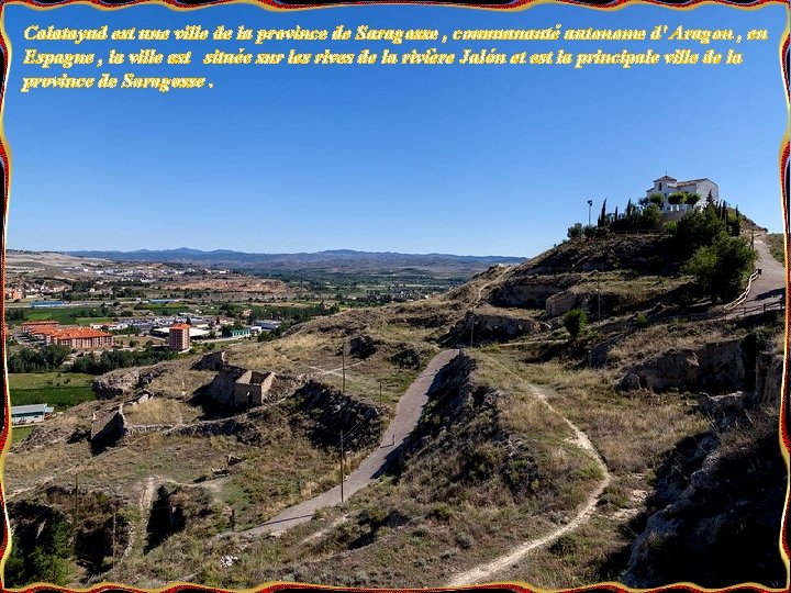 Calatayud est une ville de la province de Saragosse , communauté autonome d' Aragon