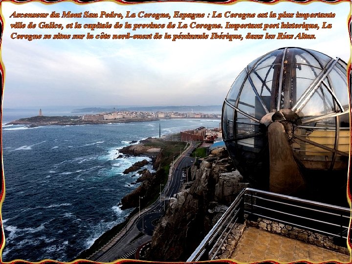 Ascenseur du Mont San Pedro, La Corogne, Espagne : La Corogne est la plus