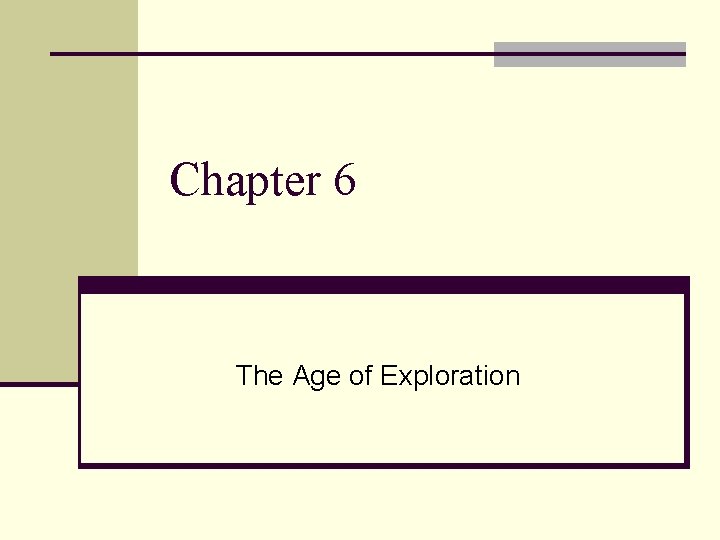 Chapter 6 The Age of Exploration 