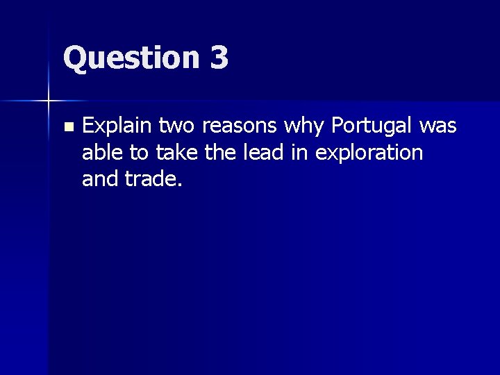 Question 3 n Explain two reasons why Portugal was able to take the lead