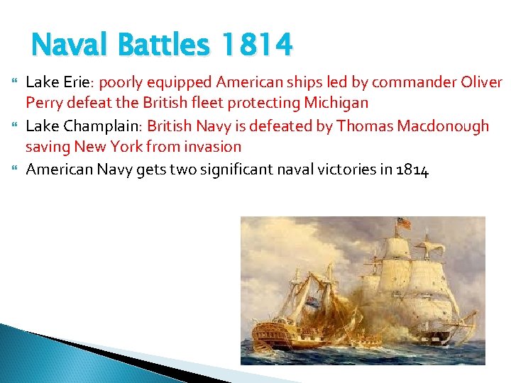 Naval Battles 1814 Lake Erie: poorly equipped American ships led by commander Oliver Perry