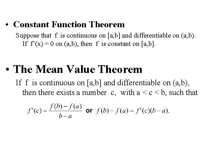  • Constant Function Theorem Suppose that f is continuous on [a, b] and