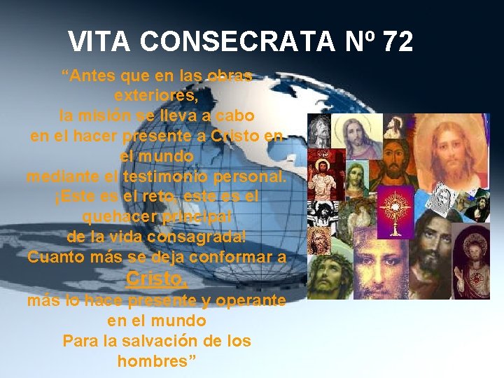 VITA CONSECRATA Nº 72 “Antes que en las obras exteriores, la misión se lleva