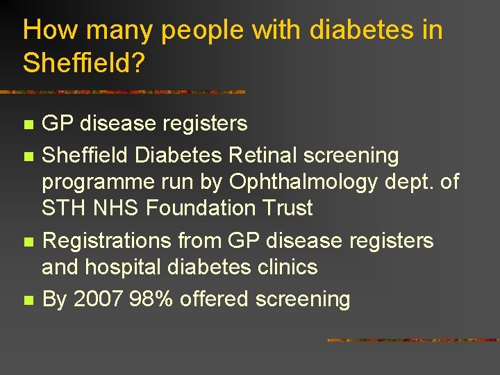 How many people with diabetes in Sheffield? n n GP disease registers Sheffield Diabetes