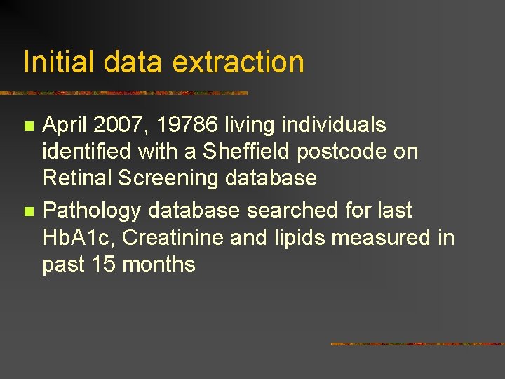 Initial data extraction n n April 2007, 19786 living individuals identified with a Sheffield