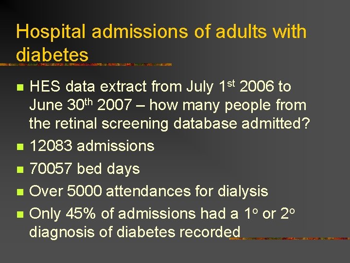 Hospital admissions of adults with diabetes n n n HES data extract from July