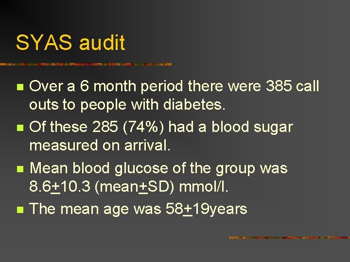 SYAS audit n n Over a 6 month period there were 385 call outs