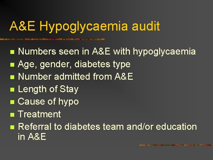 A&E Hypoglycaemia audit n n n n Numbers seen in A&E with hypoglycaemia Age,
