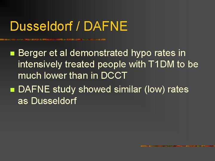 Dusseldorf / DAFNE n n Berger et al demonstrated hypo rates in intensively treated