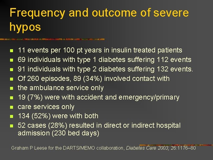 Frequency and outcome of severe hypos n n n n n 11 events per