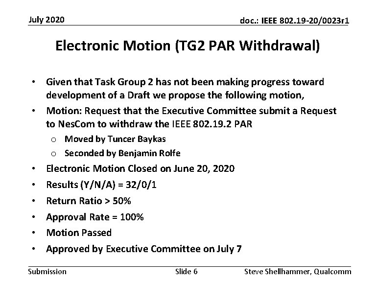 July 2020 doc. : IEEE 802. 19 -20/0023 r 1 Electronic Motion (TG 2