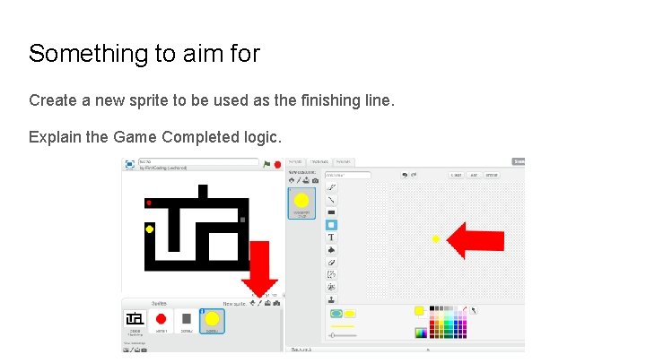 Something to aim for Create a new sprite to be used as the finishing