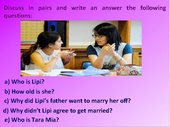 Discuss in pairs and write an answer the following questions: a) Who is Lipi? Discuss in pairs and write an answer the following questions: a) Who is Lipi?
