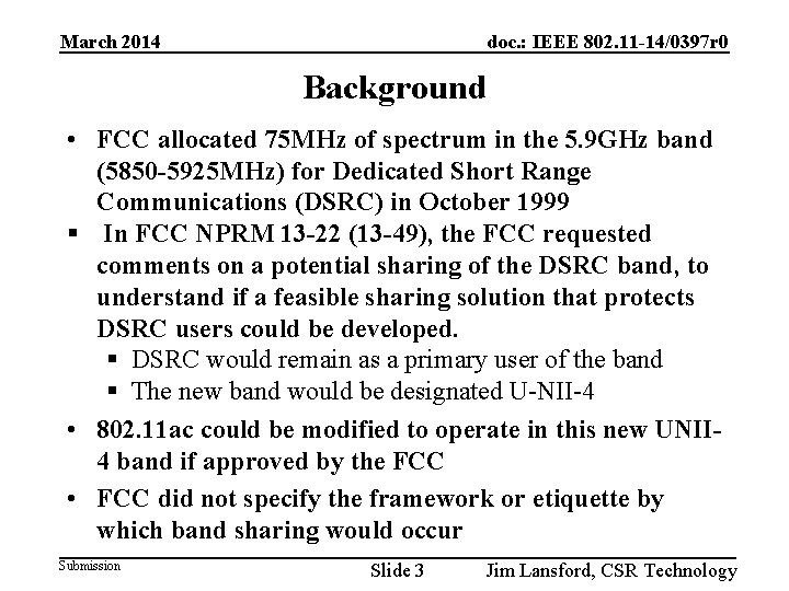 March 2014 doc. : IEEE 802. 11 -14/0397 r 0 Background • FCC allocated