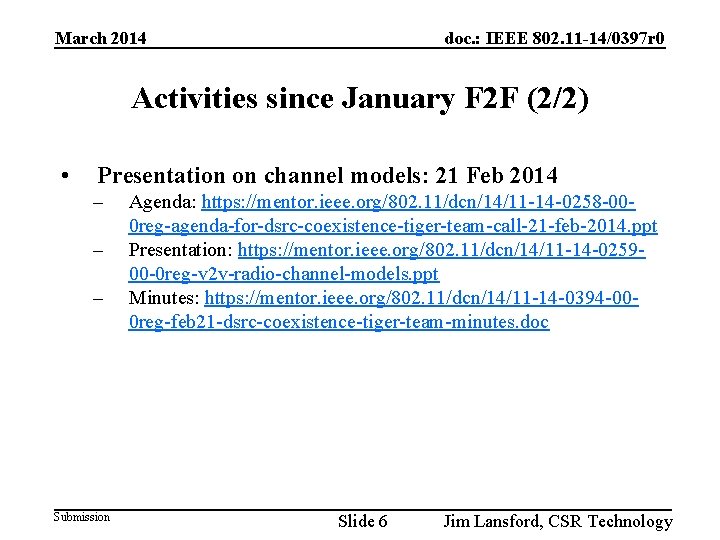 March 2014 doc. : IEEE 802. 11 -14/0397 r 0 Activities since January F