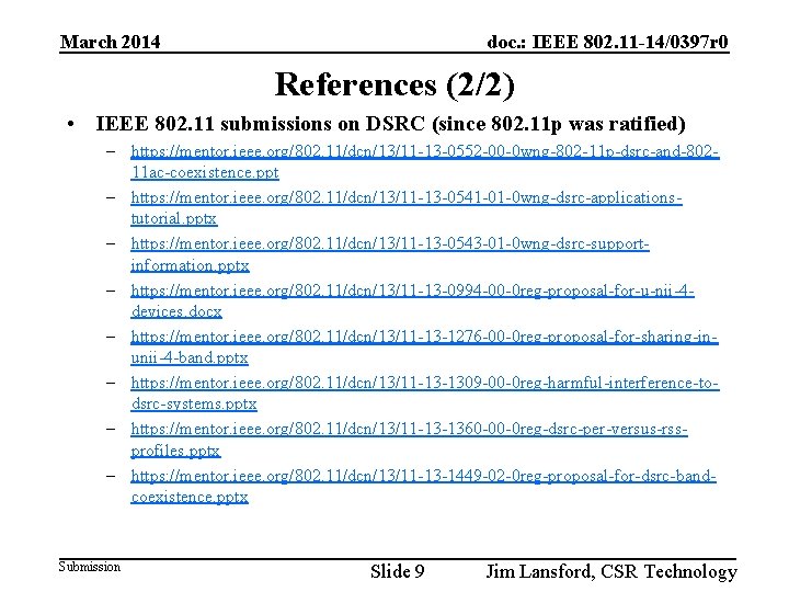 March 2014 doc. : IEEE 802. 11 -14/0397 r 0 References (2/2) • IEEE