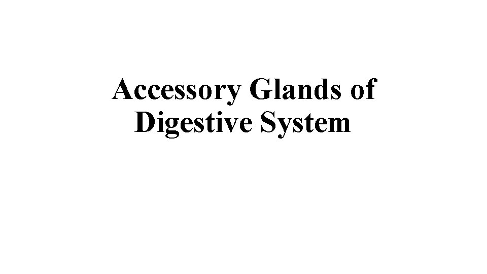 Accessory Glands of Digestive System 