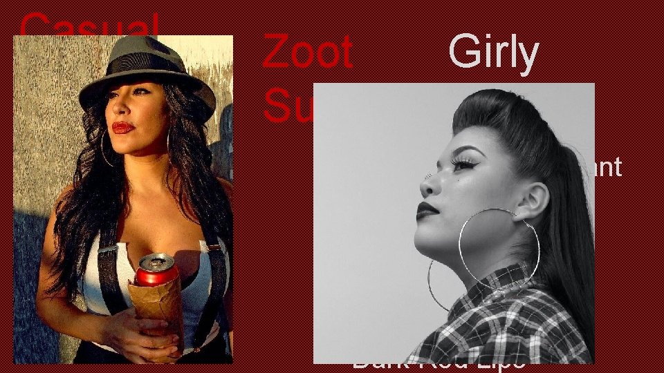 Casual Pachuco Zoot Girly -Pomped Hair with Suit-Hoops Chuca Flower -Blouse either Peasant Top,