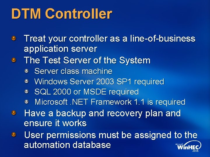 DTM Controller Treat your controller as a line-of-business application server The Test Server of