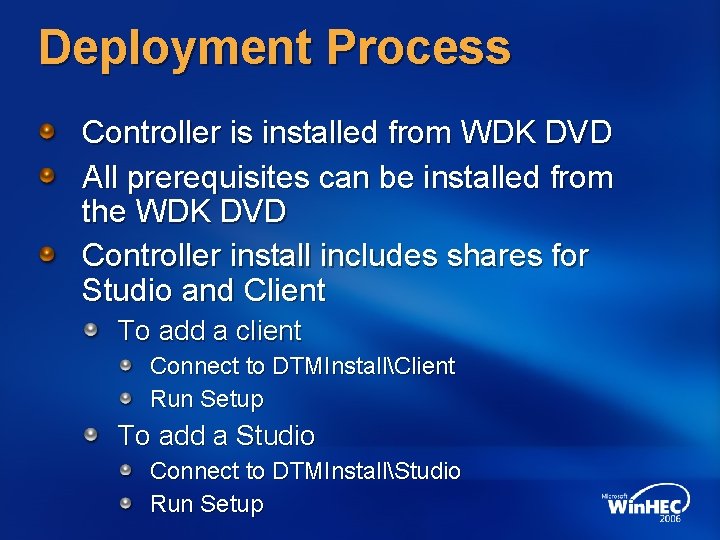 Deployment Process Controller is installed from WDK DVD All prerequisites can be installed from