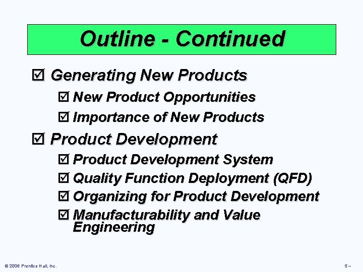 Outline - Continued þ Generating New Products þ New Product Opportunities þ Importance of