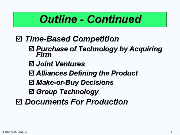 Outline - Continued þ Time-Based Competition þ Purchase of Technology by Acquiring Firm þ