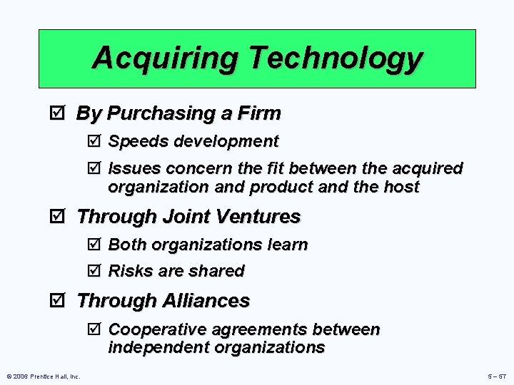 Acquiring Technology þ By Purchasing a Firm þ Speeds development þ Issues concern the