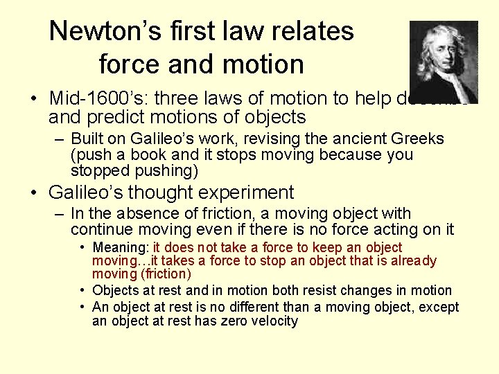 Newton’s first law relates force and motion • Mid-1600’s: three laws of motion to